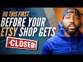 Do this FIRST before your Etsy Shop gets Closed! Make money online selling Digital Products Etsy!
