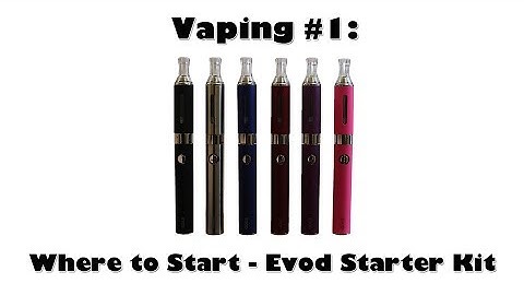 Vaping #1: Where to Start -  Evod Starter Kit Review