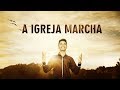 A IGREJA MARCHA - MARLON HENRIQUE ( Hino para Congressos)