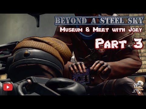 Beyond a Steel Sky - Part 3 Museum and Meet with Joey Walkthrough [Apple Arcade]