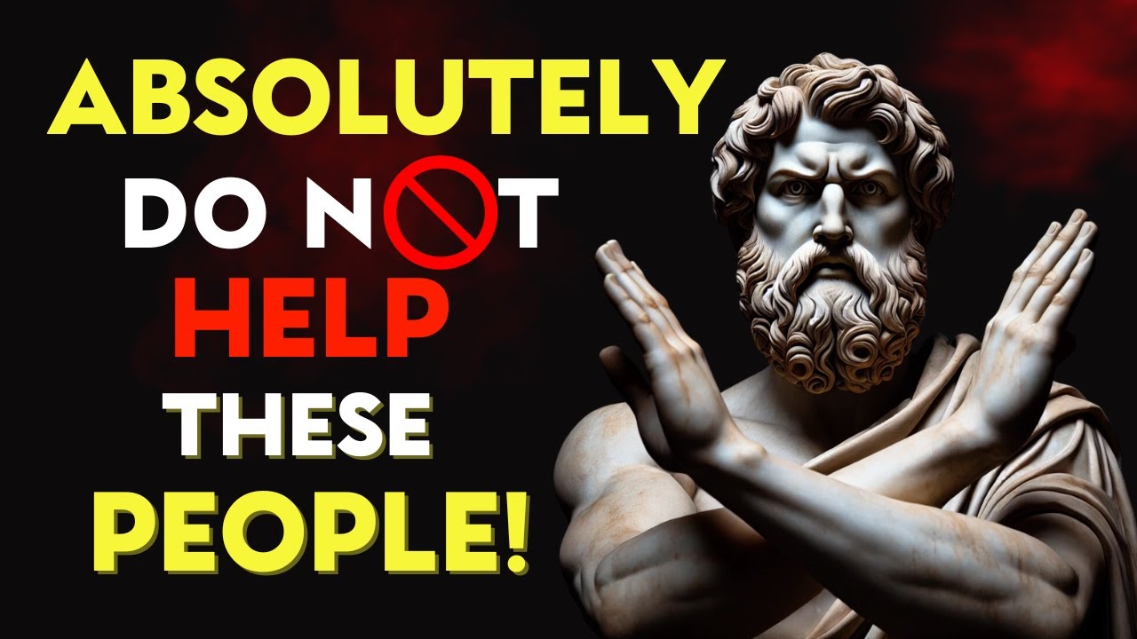 ATTENTION - 7 Types of People We should NOT Help | Stoic Philosophy