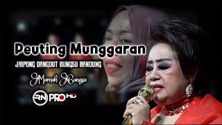 PEUTING MUNGGARAN - Mamah Bungsu | BUNGSU BANDUNG | EDISI MEKARJAYA 22 MEI 2021