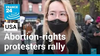 Abortion-rights protesters rally in US, spurred by draft Supreme Court opinion • FRANCE 24 English