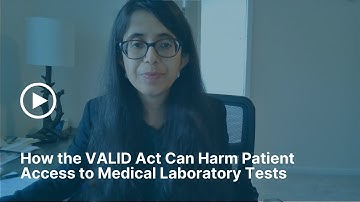 How the VALID Act, if Passed, Can Harm Patient Access to Life-Saving Tests