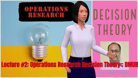 Operations Research| Decision Theory Lecture Series | Lecture 2|Joyjeet Ghose| DMUR