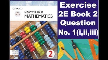 New Syllabus Mathematics 7th Edition Book 2 Exercise 2E Question No 1 part i, ii, and iii