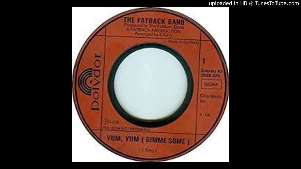 The Fatback Band Yum Yum Gimme Some Youtube