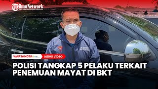 Polisi Tangkap Lima Pelaku Terkait Penemuan Mayat di Aliran BKT Rorotan