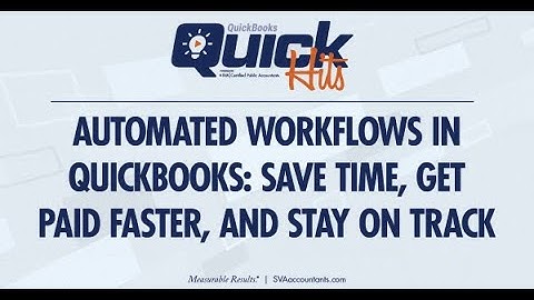 QuickBooks Webinar: Automated Workflows in QuickBooks: Save Time, Get Paid Faster, and Stay on Track