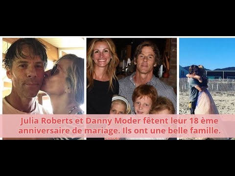 Julia Roberts et Danny Moder fêtent leur 18 ème anniversaire de mariage. Ils ont une belle famille.