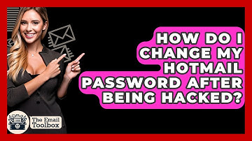 How Do I Change My Hotmail Password After Being Hacked? - TheEmailToolbox.com
