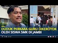 Duduk Perkara Guru Dikeroyok oleh Siswa SMK di Jambi