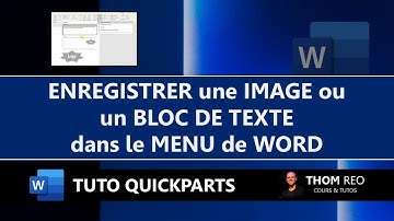 Comment CRÉER un QUICKPART dans WORD (Image ou Texte enregistré) ? - Tuto Office