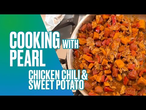 Cooking with Pearl: Chicken Chili & Sweet Potatoes - YouTube