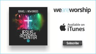 Video thumbnail of "Israel & New Breed - I Call You Jesus"