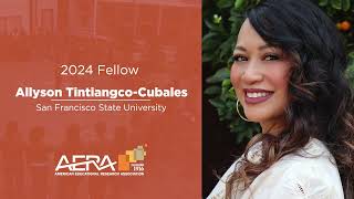 2024 AERA Fellows - Allyson Tintiangco-Cubales