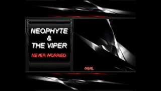 Neophyte & The Viper - Never Worried