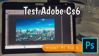 XIAOMI PAD 5 ADOBE PHOTOSHOP TEST