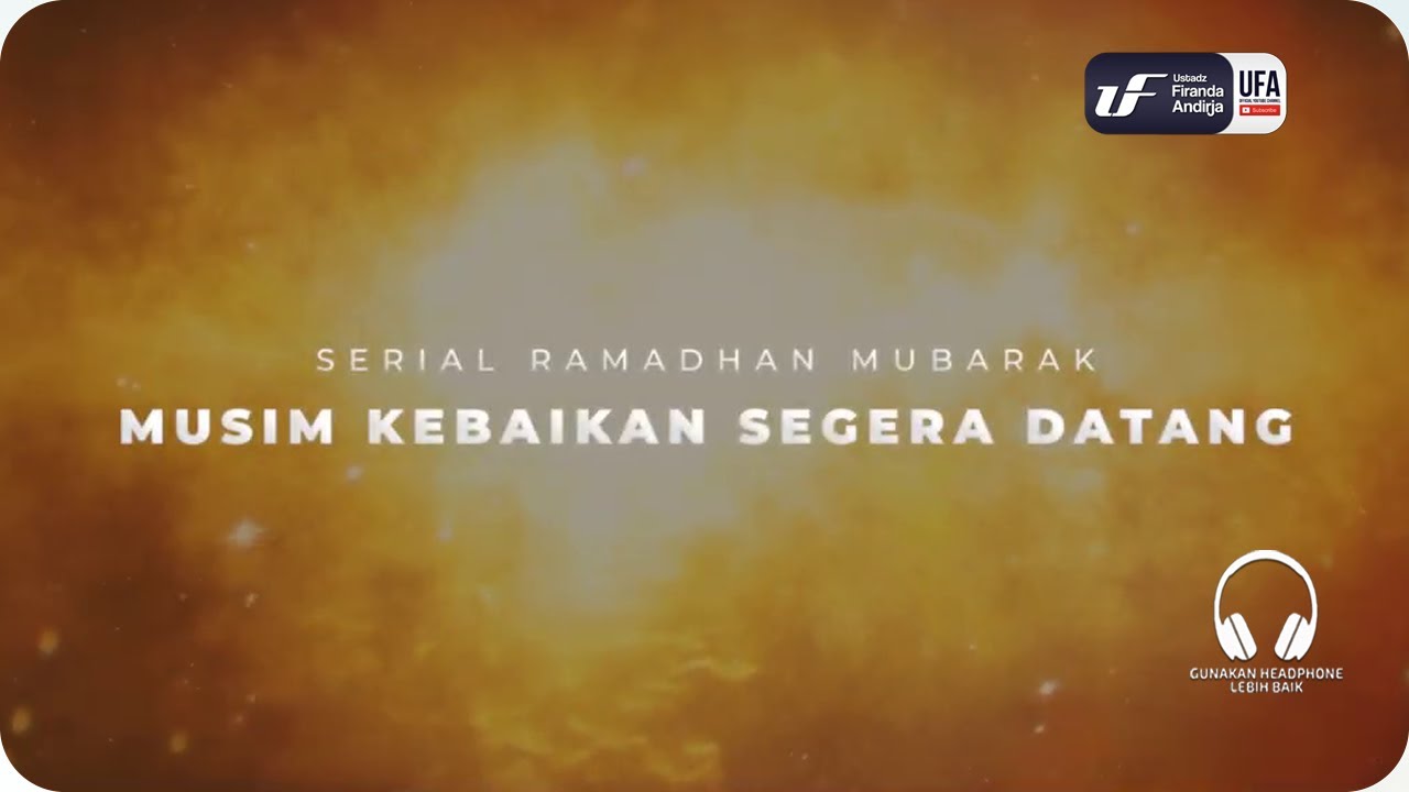 Serial Ramadhan Mubarak: Musim Kebaikan Segera Datang - Ustadz Dr. Firanda Andirja M.A
