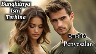 Penyesalan Reza Yang Tak Berguna - Bangkitnya Istri Terhina