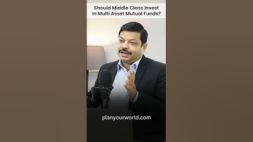 Should Middle-Class Invest in Multi-Asset Mutual Fund?