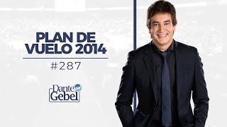 Dante Gebel #287 | Plan de vuelo 2014