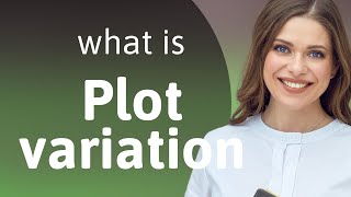 Understanding Plot Variation in Stories