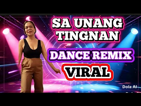 🔥 SA UNANG TINGIN DANCE REMIX VIRAL
