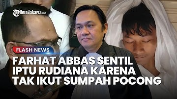Farhat Abbas Sentil Iptu Rudiana: Hanya Berani Gertak, Takut Sumpah Pocong!