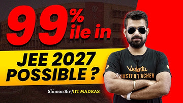 Can you still get 99%ile in JEE 2027 starting now❓Shimon Sir