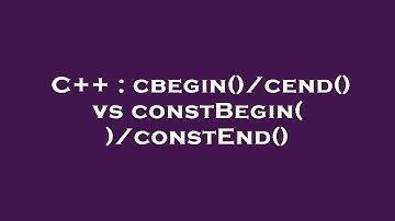 C++ : cbegin()/cend() vs constBegin()/constEnd()