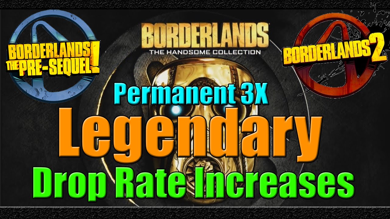 Borderlands News Permanent Legendary Drop Rate Increases 3x Better