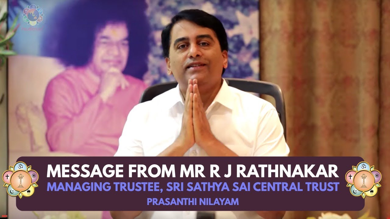 Message from Mr R J Rathnakar | Managing Trustee | Sri Sathya Sai Central Trust | Prasanthi Nilayam - YouTube