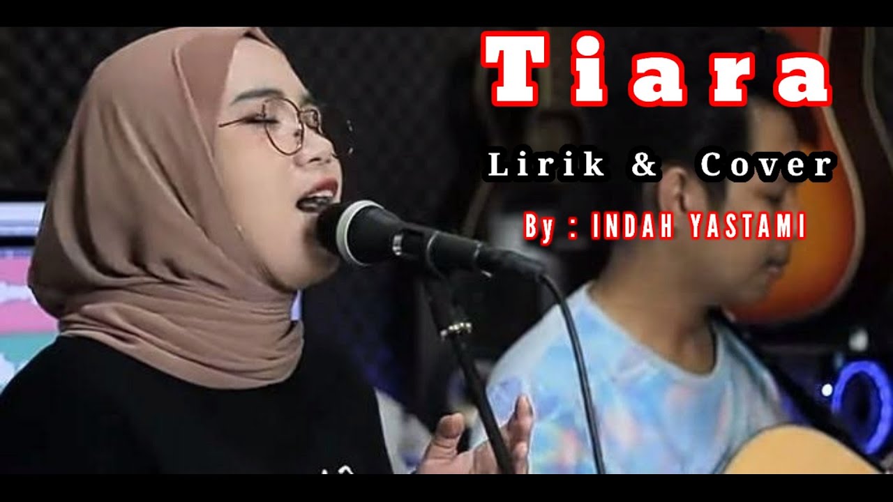 Tiara (Kris) Lirik dan Cover INDAH YASTAMI YouTube