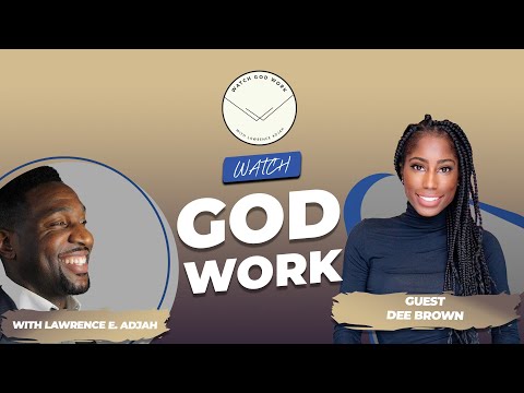 Dee Brown | Season 2 | Watch God Work with Lawrence E. Adjah