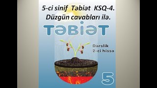 5-ci sinif  Təbiət  KSQ-4.Düzgün cavabları ilə.