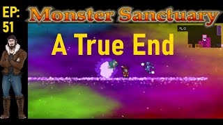 Monster Sanctuary ep 51: A True End