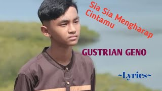 Download Lagu SIA SIA MENGHARAP CINTAMU || GUSTRIAN GENO || Lyrics @niakurniawati1413 MP3