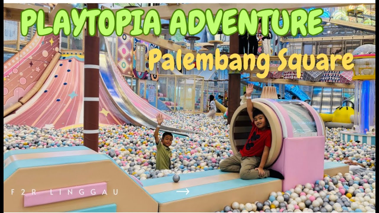 PLAYTOPIA Adventure Palembang Square 