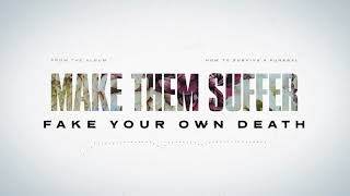 Make Them Suffer - Fake Your Own Death