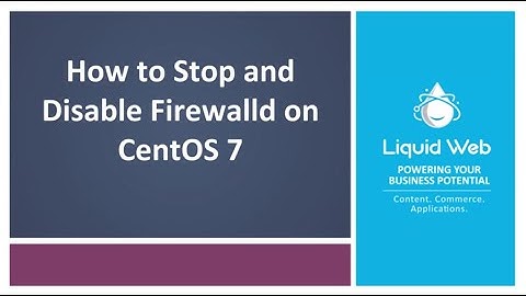 How to Stop and Disable Firewalld on CentOS 7