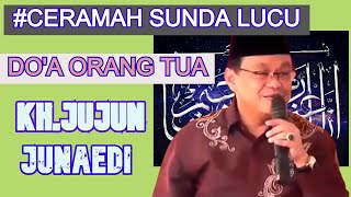 Ceramah K.h  jujun junaedi terbaru full  tentang doa orang tua