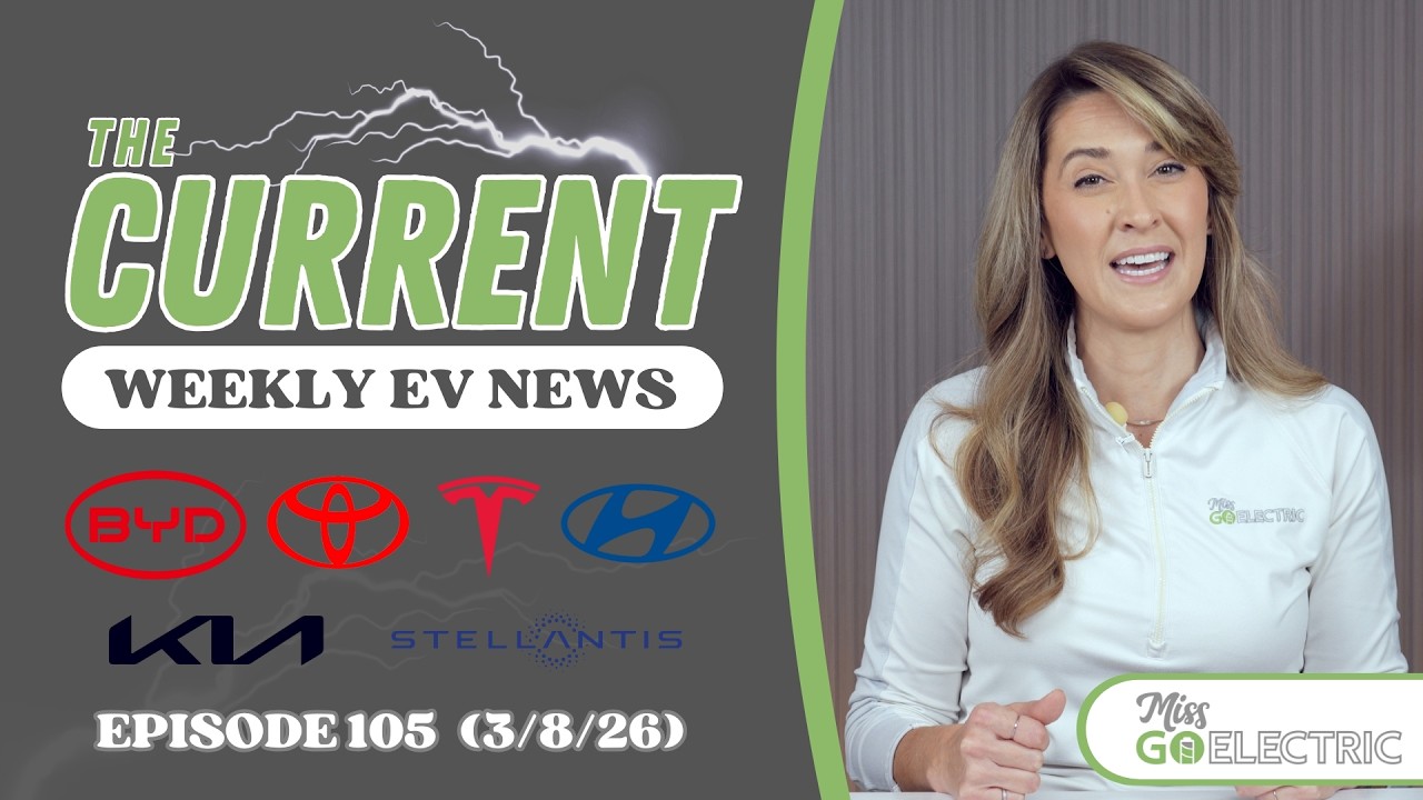 The Current : Weekly EV News Ep #105 Mar 8, 2026