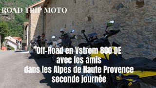 Roadtrip en offroad avec des amis dans les Alpes de Haute Provence Vstrom 800 DE  Seconde journée