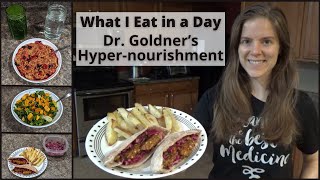 What I Eat in a Day on Dr. Goldner's HyperNourishment Protocol