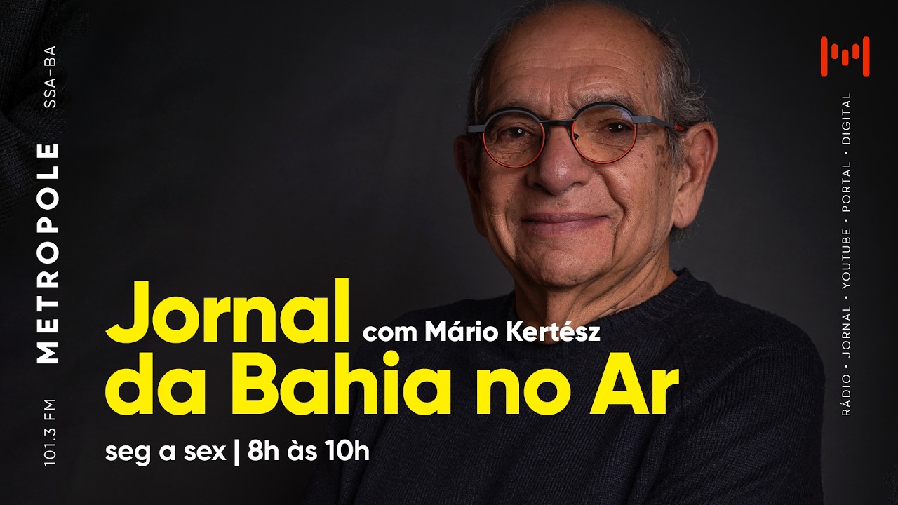 Jornal da Bahia no Ar com Mário Kertész  - Angelo Coronel e Paulo Nogueira Batista Jr - 18/09/2026
