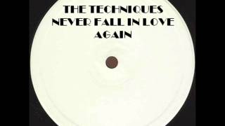 Video thumbnail of "THE TECHNIQUES - NEVER FALL IN LOVE AGAIN"