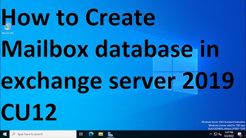 How to Create Mailbox database in exchange server 2019 CU12