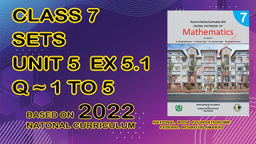 Mathematics Class 7  | Unit 5 Exercise 5.1 Question 1 to 5  | Sets | Federal Board