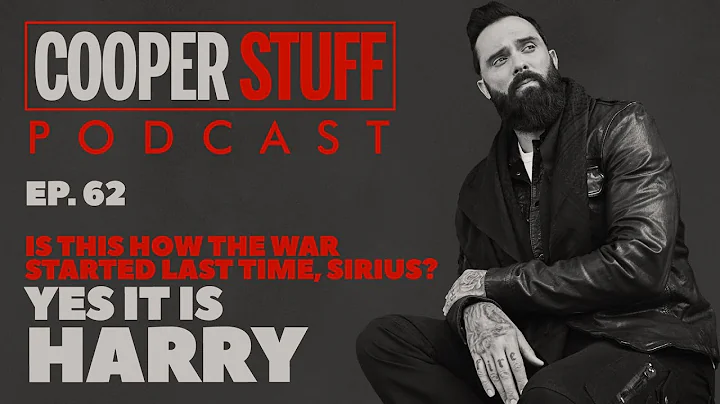 Cooper Stuff: Ep. 62 - Is This How The War Started Last Time, Sirius? Yes It Is Harry